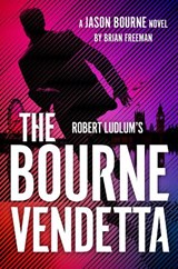 Robert Ludlum's ™ The Bourne Vendetta - Brian Freeman - 9781035910007