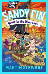 Sandy Fin: Quest for the Silver Skull - Martin Stewart - 9781035913930