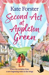 Second Act at Appleton Green - Kate Forster - 9781035914685
