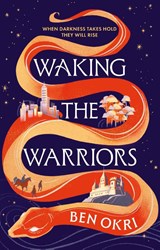Waking the Warriors - Ben Okri - 9781035923373
