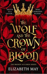 The Wolf and the Crown of Blood - Elizabeth May - 9781035926084