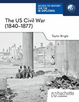 Access to History for the IB Diploma: The US Civil War (1840–1877) - Taylor Bingle - 9781036014766