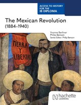 Access to History for the IB Diploma: The Mexican Revolution (1884-1940) - Philip Benson ; Yvonne Berliner - 9781036014780