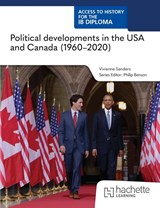 Access to History for the IB Diploma: Political developments in the USA and Canada (1960-2020) - Vivienne Sanders - 9781036014827