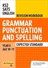 Achieve SATs: KS2 Grammar Spelling Punctuation Revision Workbook (Expected) for the 2027 SATs tests - Marie Lallaway ; Madeleine Barnes - 9781036022891