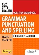 Achieve SATs: KS2 Grammar Spelling Punctuation Question Workbook (Expected) for the 2027 SATs tests - Marie Lallaway ; Madeleine Barnes - 9781036022907