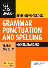Achieve SATs: KS2 Grammar Spelling Punctuation Revision Workbook (Higher) for the 2027 SATs tests - Marie Lallaway ; Madeleine Barnes - 9781036022914