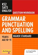 Achieve SATs: KS2 Grammar Spelling Punctuation Question Workbook (Higher) for the 2027 SATs tests - Marie Lallaway ; Madeleine Barnes - 9781036022921