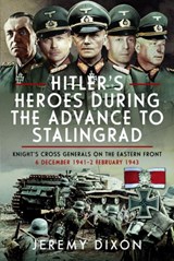Hitler’s Heroes During the Advance to Stalingrad - Jeremy Dixon - 9781036101589