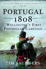 Portugal 1808: Wellington’s First Peninsular Campaign - Tim Saunders - 9781036104382