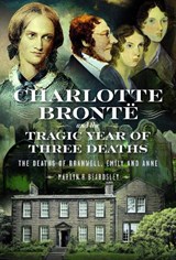 Charlotte Brontë and the Tragic Year of Three Deaths - Martyn R Beardsley - 9781036114084