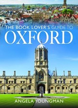 The Book Lover's Guide to Oxford - Angela Youngman - 9781036118143