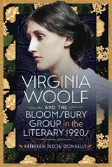 Virginia Woolf and the Bloomsbury Group in the Literary 1920s - Kathleen Dixon Donnelly - 9781036120450