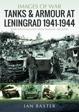 Tanks and Armour at Leningrad 1941–1944 - Ian Baxter - 9781036122591