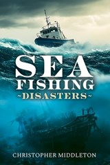 Sea Fishing Disasters - Christopher Middleton - 9781036125011