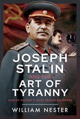 Joseph Stalin and the Art of Tyranny - William Nester - 9781036131296