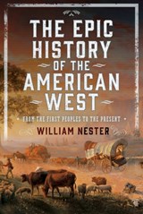 The Epic History of the American West - William Nester - 9781036133757