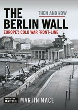 The Berlin Wall - Martin Mace - 9781036138653