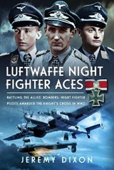 Luftwaffe Night Fighter Aces - Jeremy Dixon - 9781036140489