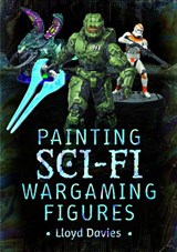 Painting Sci-fi Wargaming Figures - Lloyd Davies - 9781036140922