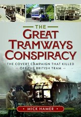The Great Tramways Conspiracy - Mick Hamer - 9781036143343