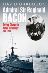 Admiral Sir Reginald Bacon - David Craddock - 9781036145897