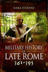 Military History of Late Rome 361–395 - Ilkka Syvänne - 9781036151454