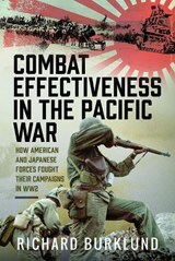 Combat Effectiveness in the Pacific War - Richard Burklund - 9781036181901