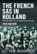 The French SAS in Holland - Karel Margry - 9781036183271