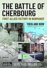 The Battle of Cherbourg - Jean Paul Pallud - 9781036196813
