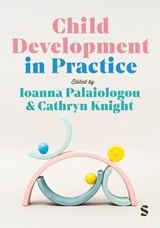Child Development in Practice - Ioanna Palaiologou ; Cathryn Knight - 9781036215750