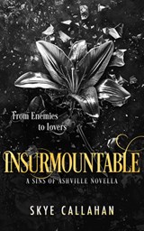 Insurmountable: A Dark Enemies to Lovers Novella - Skye Callahan - 9781036701819