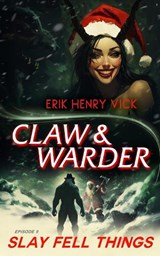 Slay Fell Things - Erik Henry (Berserker I.K. LLC) Vick - 9781036706241