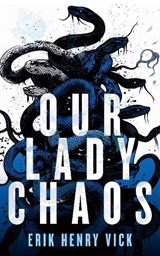 Our Lady Chaos - Erik Henry (Berserker I.K. LLC) Vick - 9781036706982