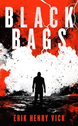 Black Bags - Erik Henry (Berserker I.K. LLC) Vick - 9781036707002