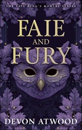 Faie and Fury - Devon Atwood - 9781036713201