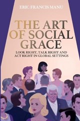 The The Art of Social Grace - Eric Francis Manu - 9781036905552