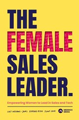 The Female Sales Leader - Lucy Williams-Jones ; Penny Orme ; Marina Ayton - 9781036913496