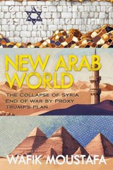 New Arab World - Dr Wafik Moustafa - 9781036922153