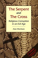 The Serpent and the Cross - Alan Morrison - 9781036928872