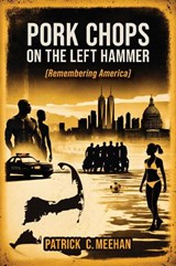 Pork Chops On The Left Hammer - Patrick C. Meehan - 9781036961411