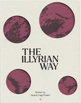 The Illyrian Way - Dearta Logu-Fusaro - 9781036965501