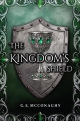 The Kingdom's Shield - G. E. McConaghy - 9781036987893