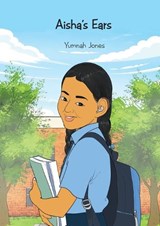 Aisha's Ears - Yumnah Jones - 9781037083730