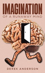 Imagination of a Runaway Mind - Derek Anderson - 9781037117657