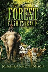 The Forest Fights Back - Jonathan James Thomson - 9781037124259