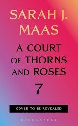 A Court of Thorns and Roses 7 - Sarah J. Maas - 9781037205682