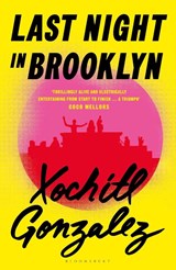 Last Night in Brooklyn - Xochitl Gonzalez - 9781037210600