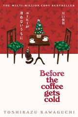 Before the Coffee Gets Cold - Toshikazu Kawaguchi - 9781037416095