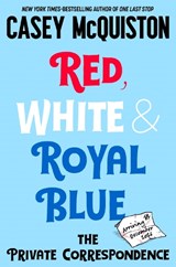 Red, White & Royal Blue: The Private Correspondence - Casey McQuiston - 9781037426322